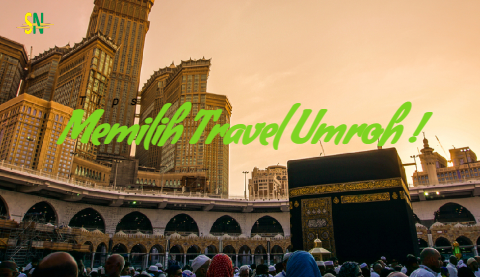 Tips Memilih Travel Umroh